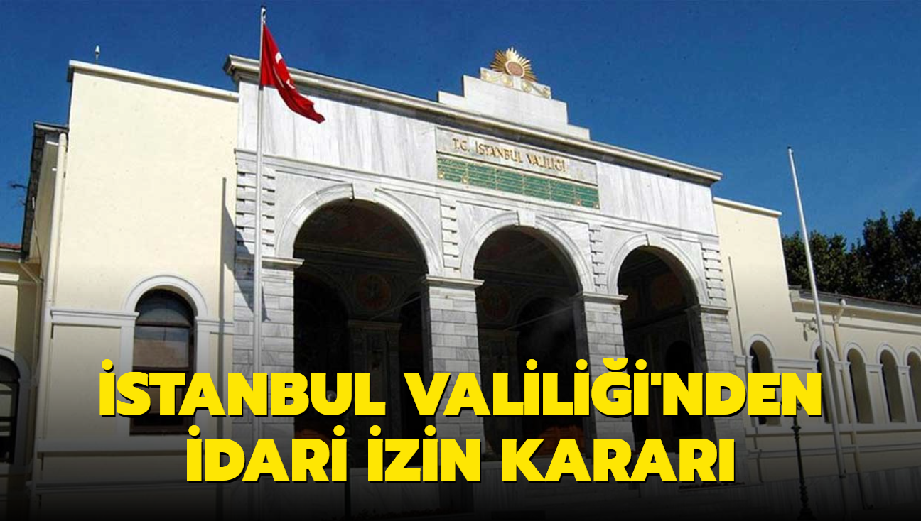 stanbul Valilii'nden idari izin karar