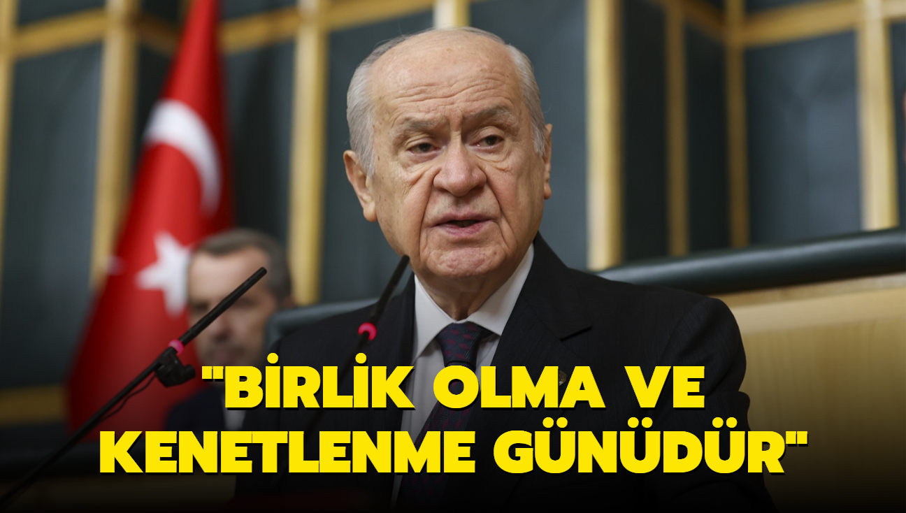 MHP Genel Bakan Baheli: Gn birlik olma ve kenetlenme gndr