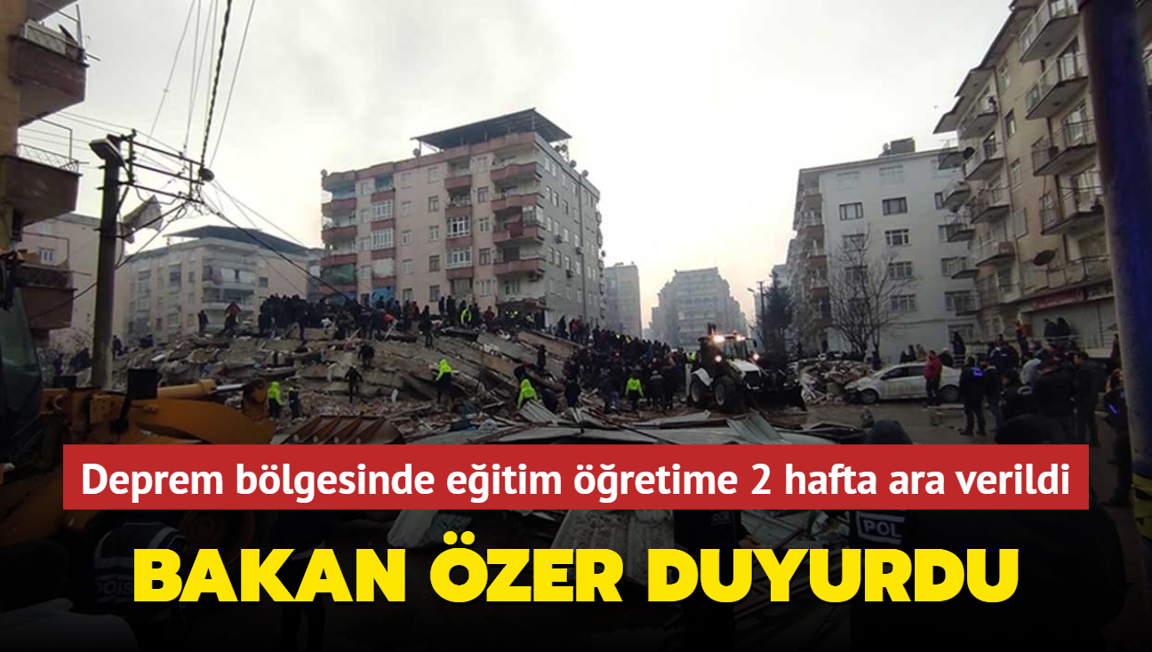 Bakan zer duyurdu... Deprem blgesinde eitim retime 2 hafta ara verildi