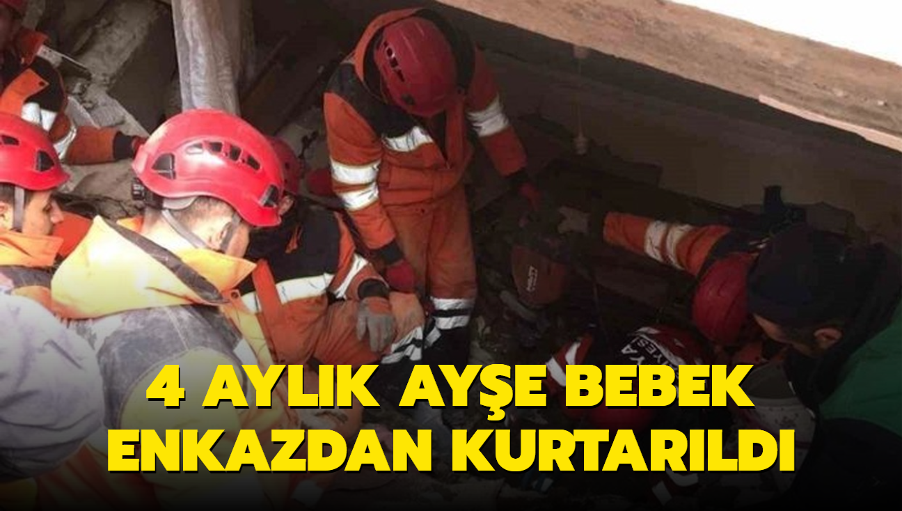 Hatay'da 57 saat sonra gelen mucize... 4 aylk Aye bebek enkazdan sa karld