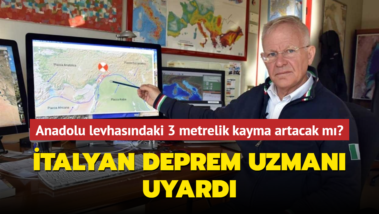 Anadolu levhasndaki 3 metrelik kayma artacak m" talyan deprem uzman uyard