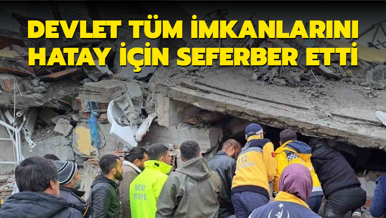 Devlet tm imkanlarn Hatay iin seferber etti