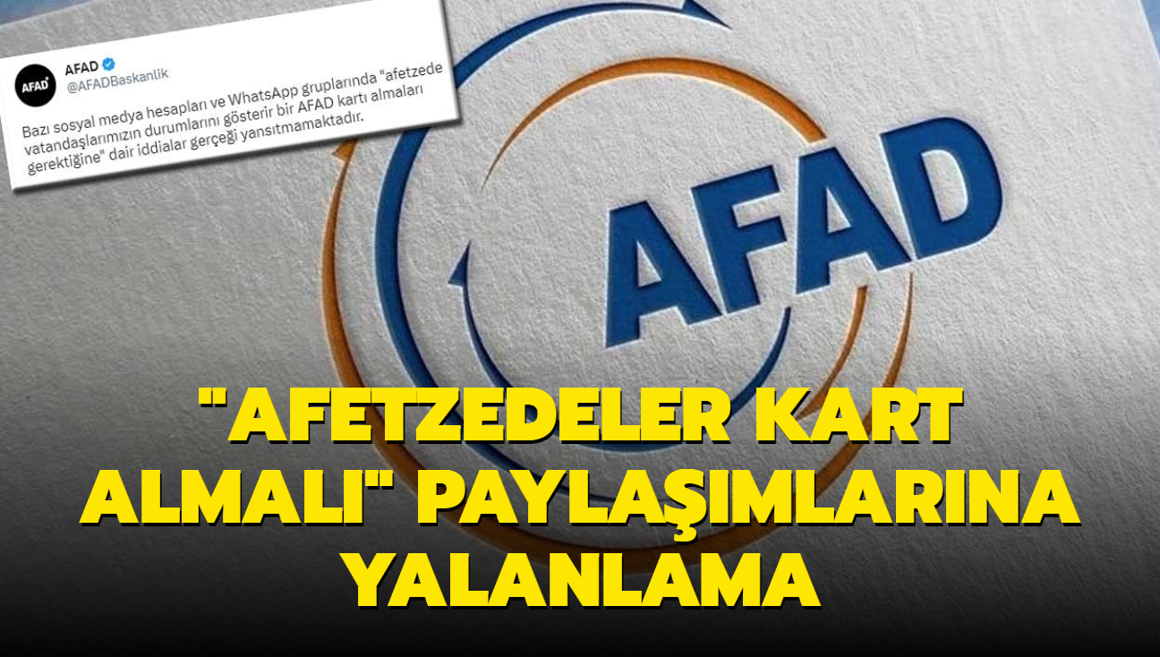 AFAD'dan "Afetzedeler AFAD kart almal" paylamlarna yalanlama