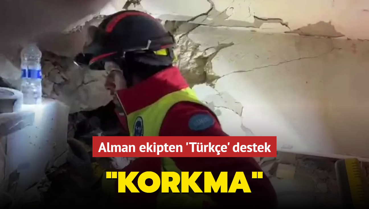 Alman arama kurtarma ekibinden 'Trke' destek: Zeynep Hanm, Daniel burada korkma...