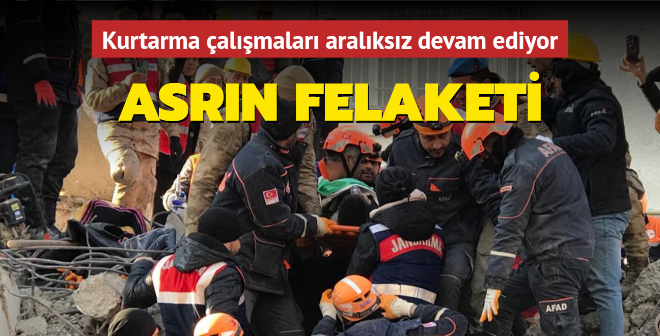 Asrn felaketi... Kurtarma almalar aralksz devam ediyor