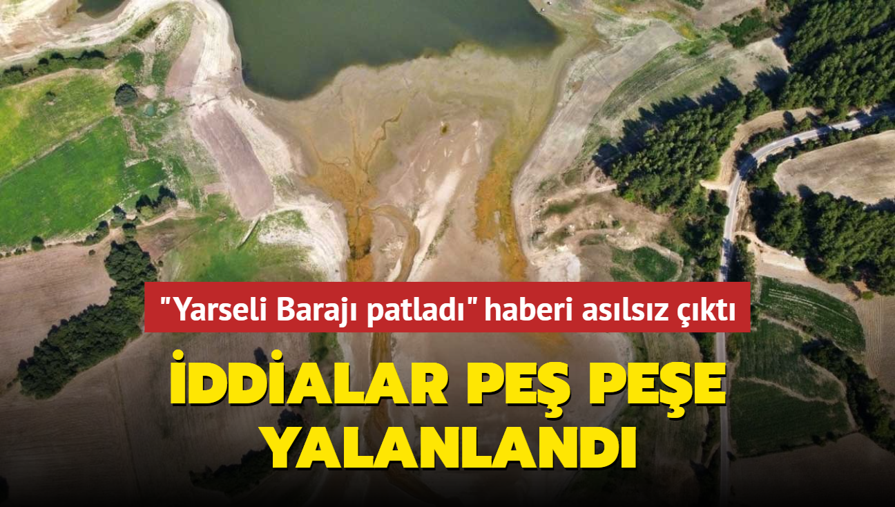 "Yarseli Baraj patlad" haberi aslsz kt... ddialar pe pee yalanland