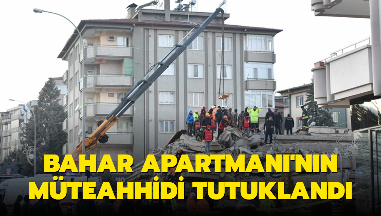 Bahar Apartman'nn mteahhidi tutukland