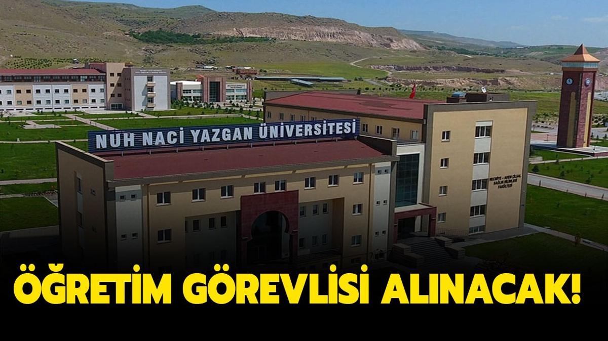 Nuh Naci Yazgan niversitesi retim grevlisi alacak!