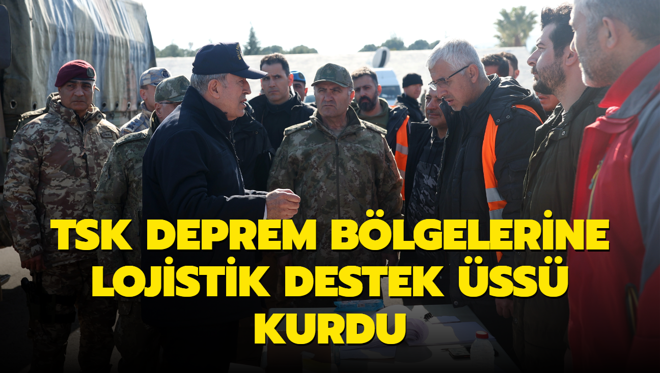 TSK deprem blgelerine lojistik destek ss kurdu