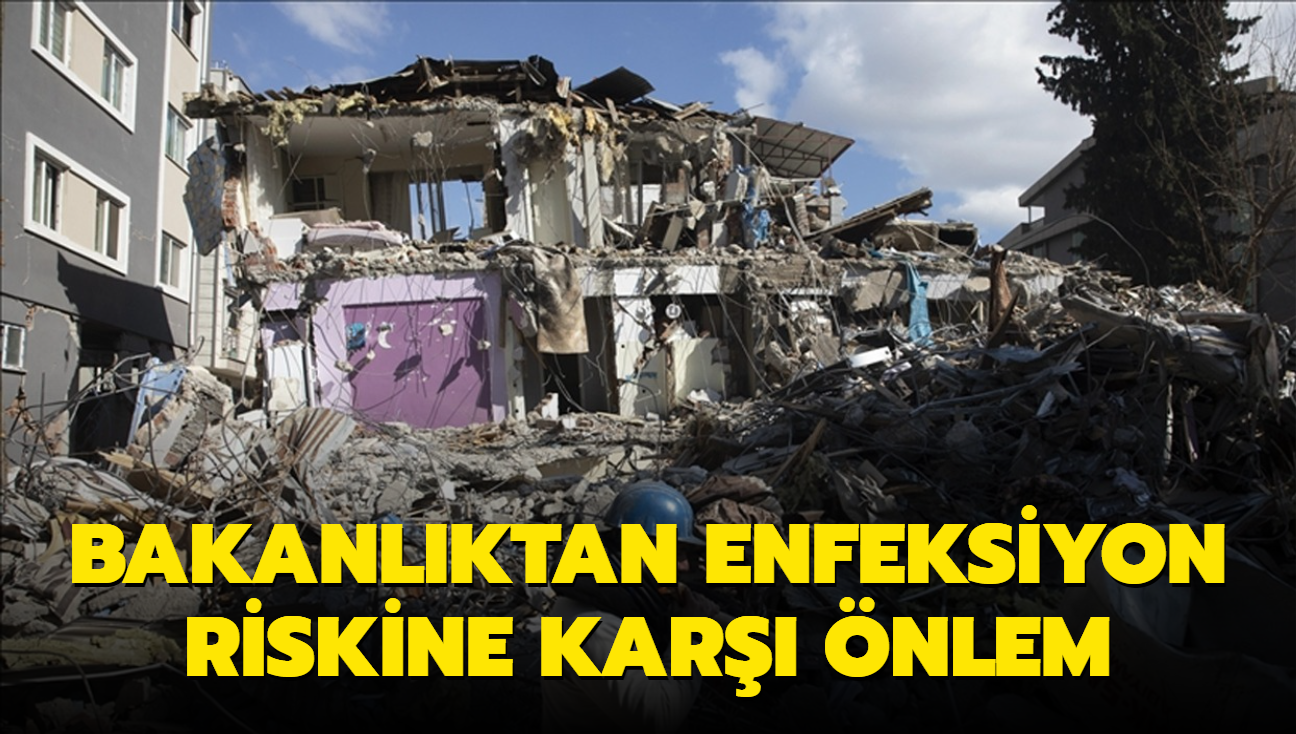 Bakanlktan deprem blgesinde enfeksiyon ve salgn  riskine kar nlem