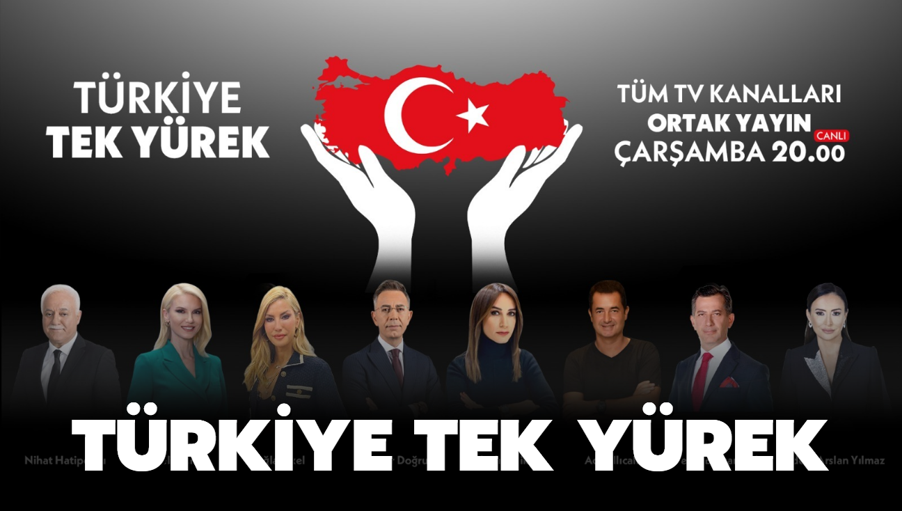 Trkiye Tek Yrek! Televizyon kanallar ortak yaynla bir araya geliyor
