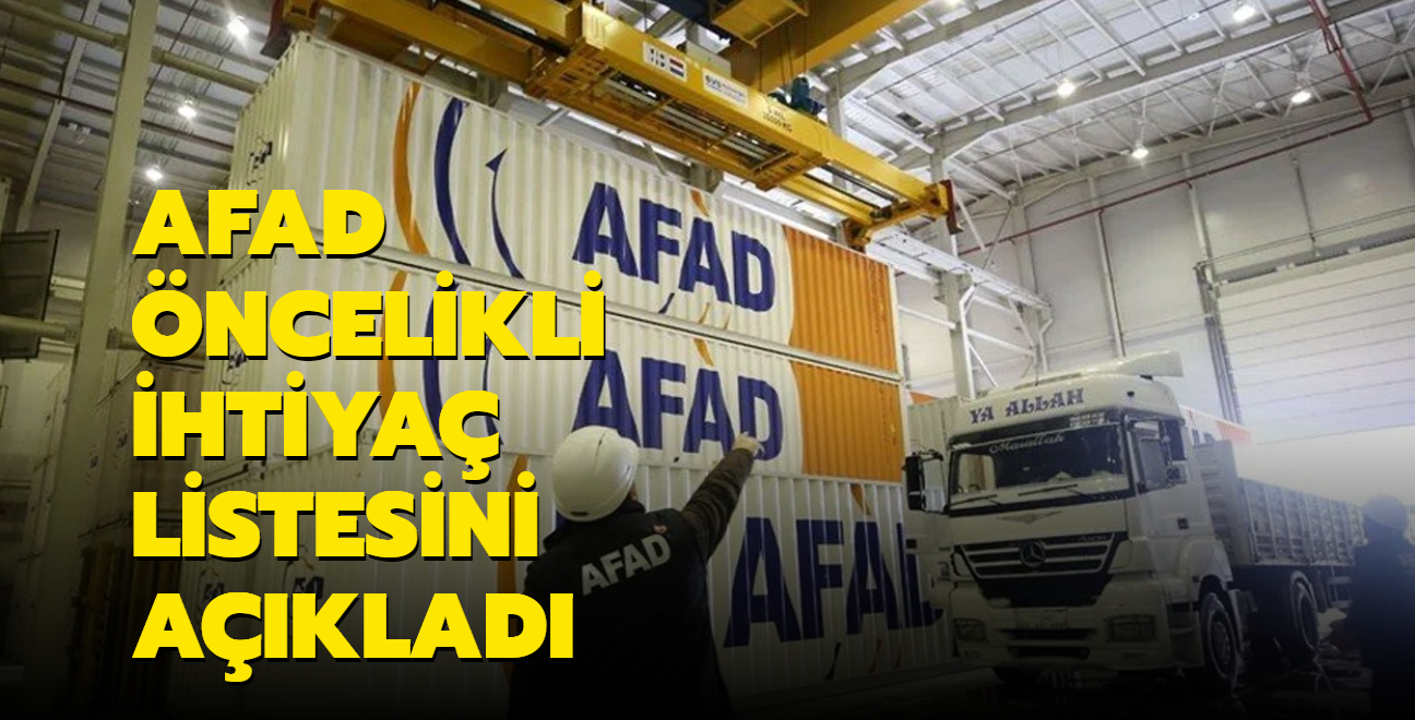 AFAD ncelikli ihtiya listesini aklad