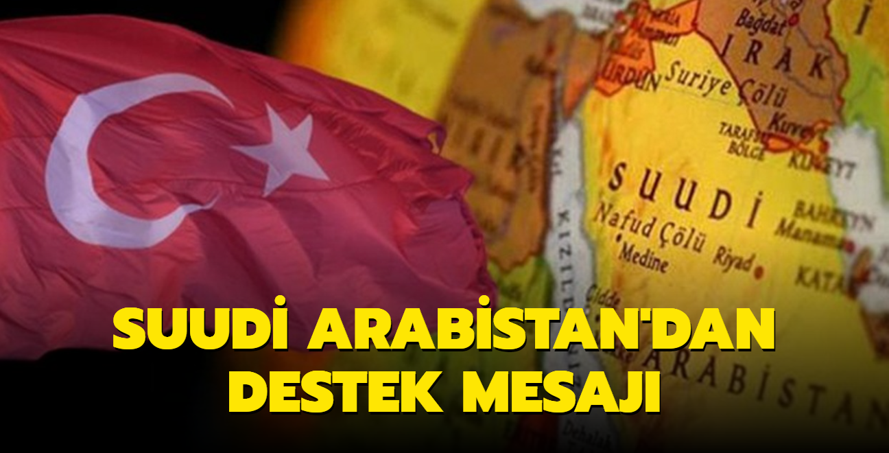 Suudi Arabistan'dan Trkiye'ye destek mesaj