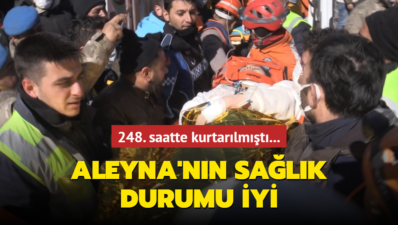 248. saatte kurtarlan Aleyna'nn salk durumu iyi