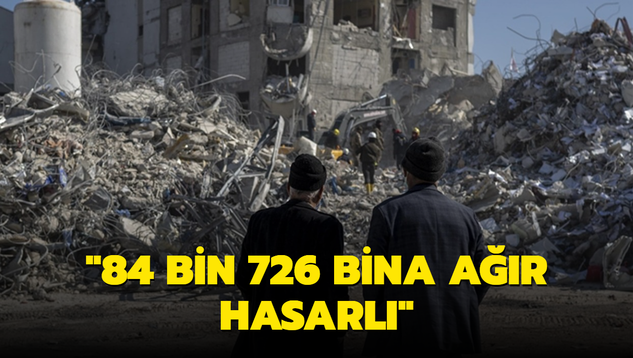 Bakan Kurum: 84 bin 726 bina acil yklacak ve ar hasarl olarak tespit edilmitir