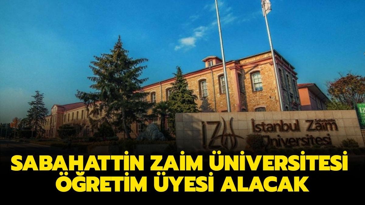 stanbul Sabahattin Zaim niversitesi retim yesi alacak!