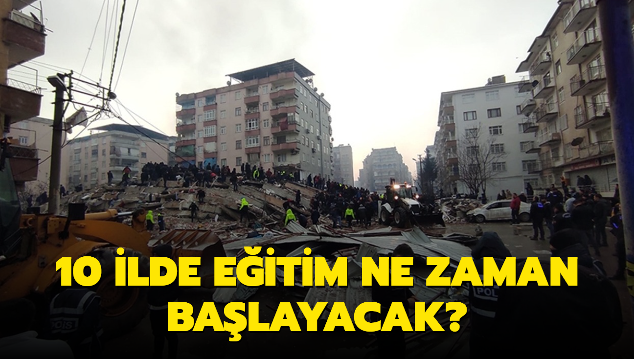 10 ilde eitim ne zaman balayacak"