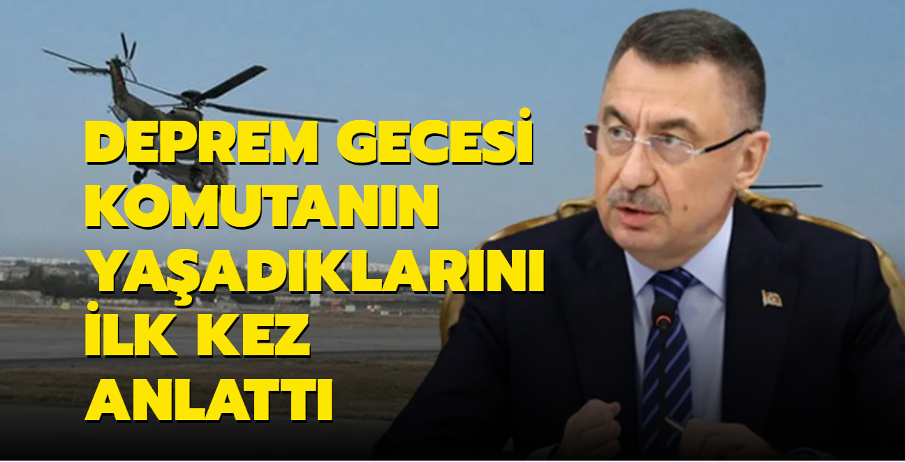 Deprem gecesi komutann yaadklarn ilk kez anlatt: Gerekirse lme gideceksiniz