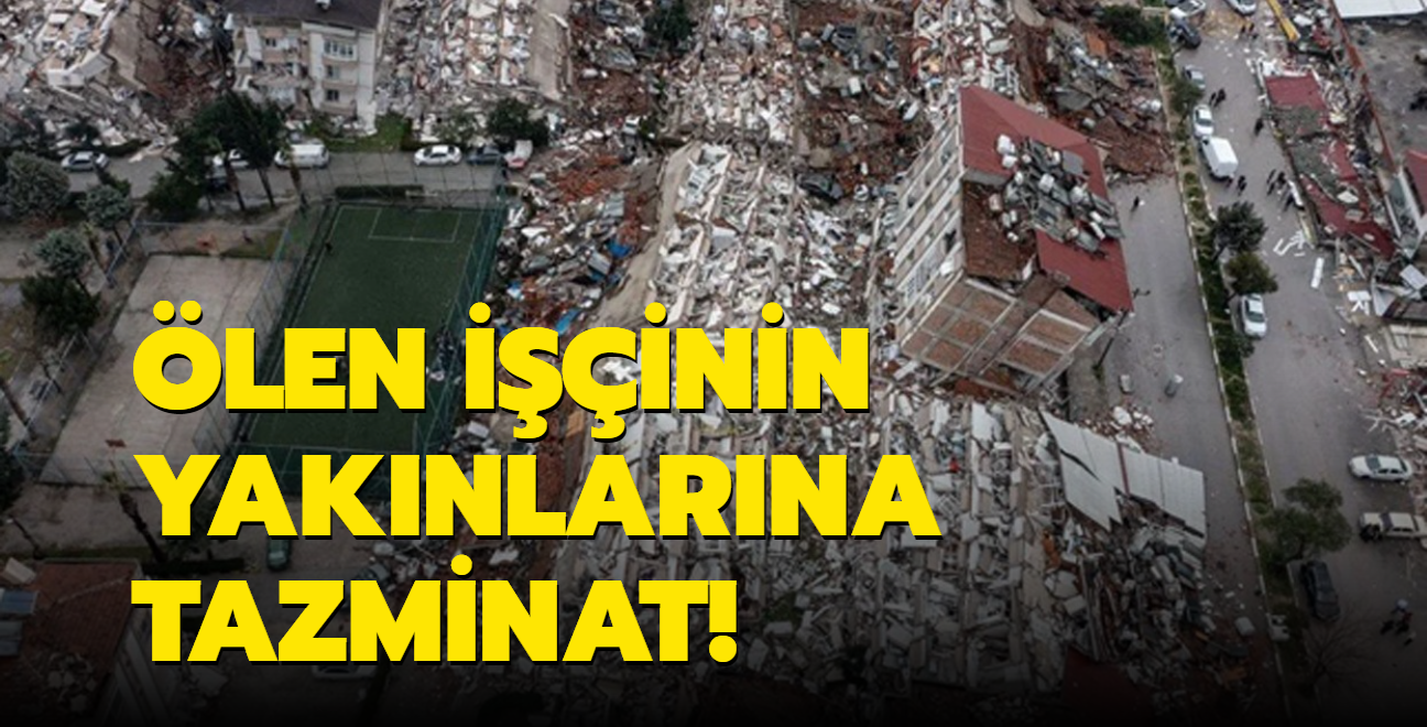 len iinin yaknlarna tazminat!