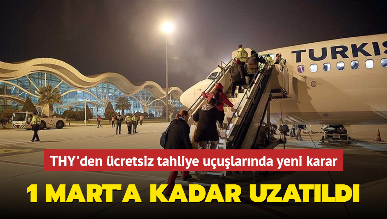 THY'den cretsiz tahliye uularnda yeni karar... 1 Mart'a kadar uzatld