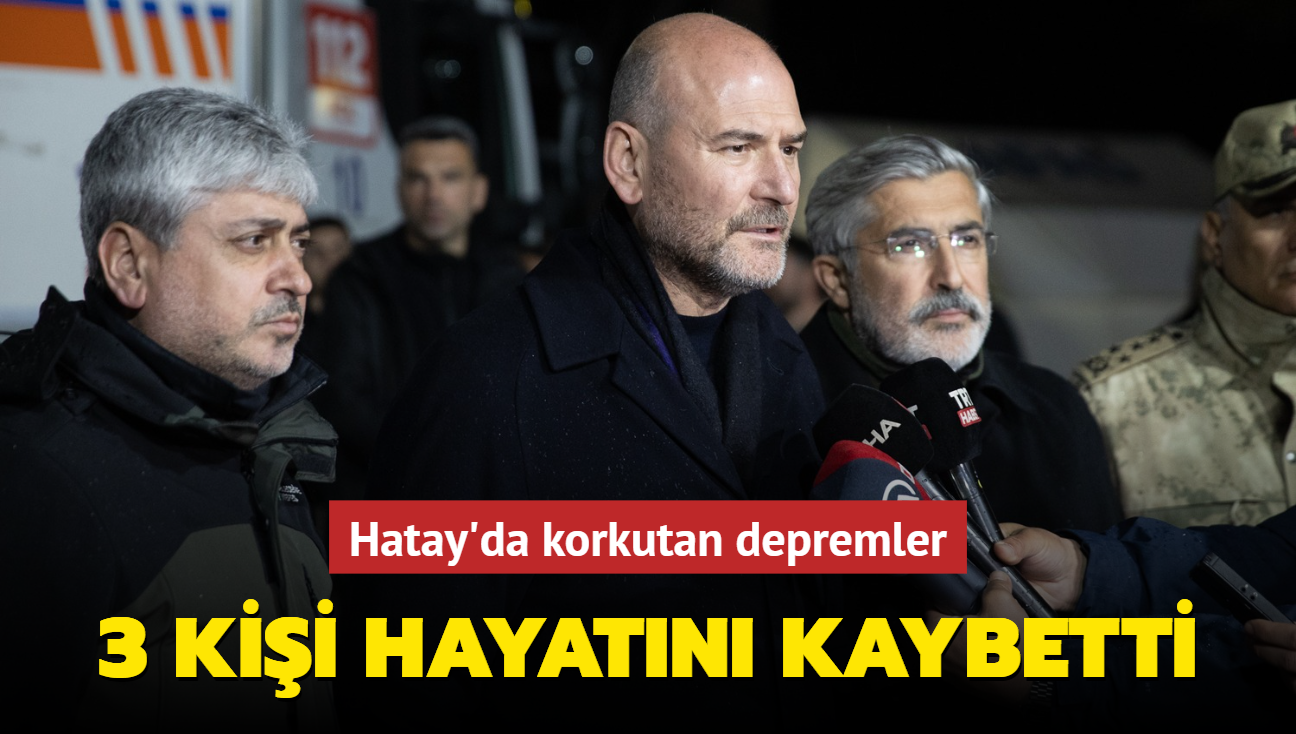 Hatay'da korkutan depremler... 3 kii hayatn kaybetti