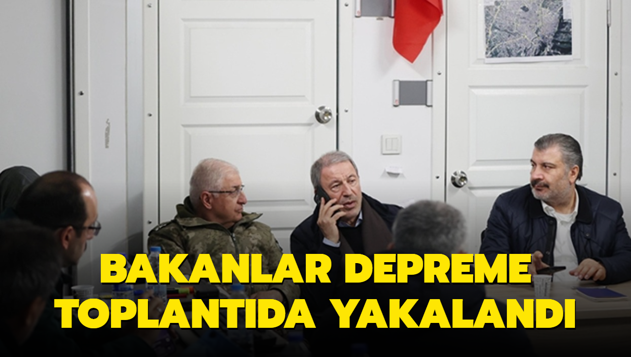 Bakanlar depreme toplantda yakaland