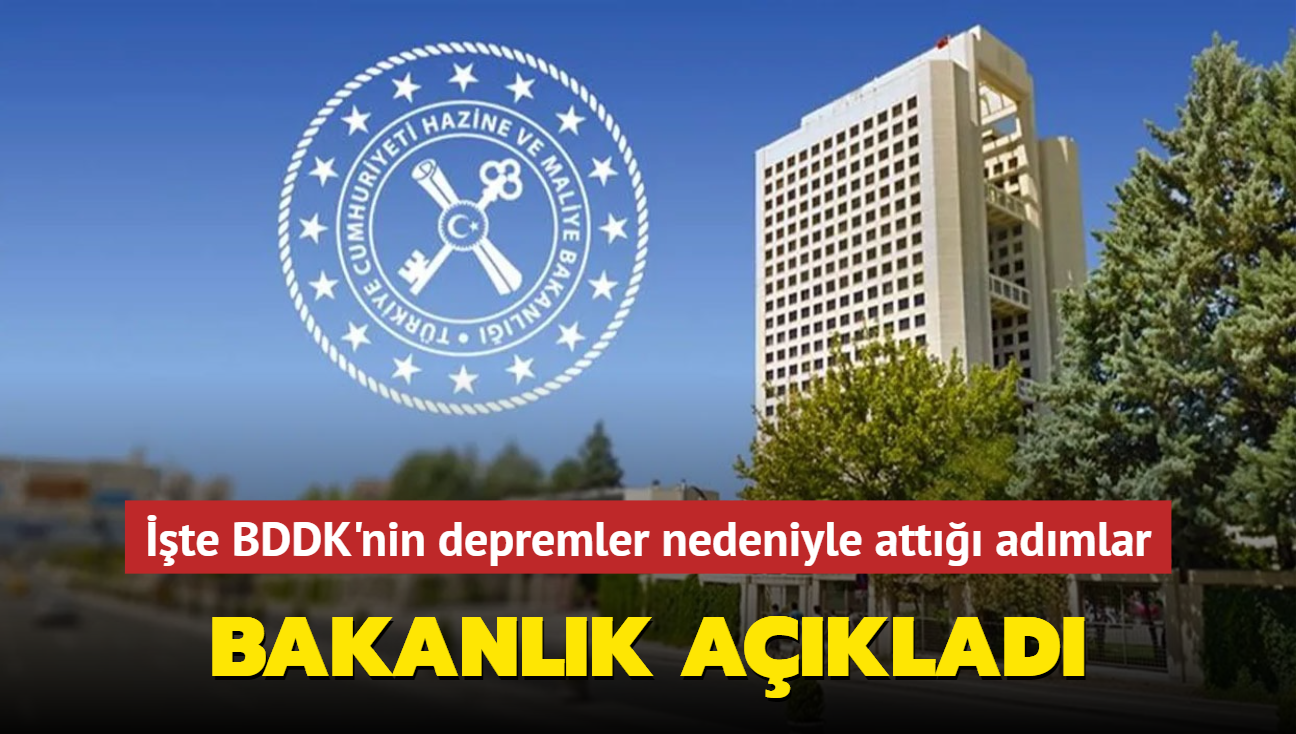 Bakanlk duyurdu... te BDDK'nin depremler nedeniyle att admlar