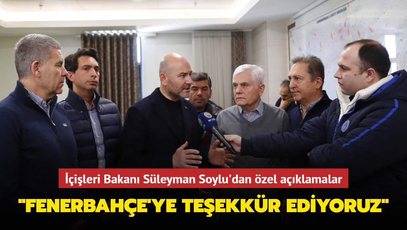 ileri Bakan Sleyman Soylu "Fenerbahe'ye teekkr ediyoruz"