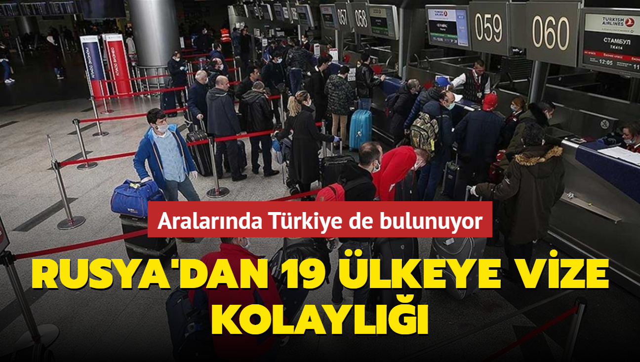 Rusya'dan 19 lkeye vize kolayl... Aralarnda Trkiye de bulunuyor