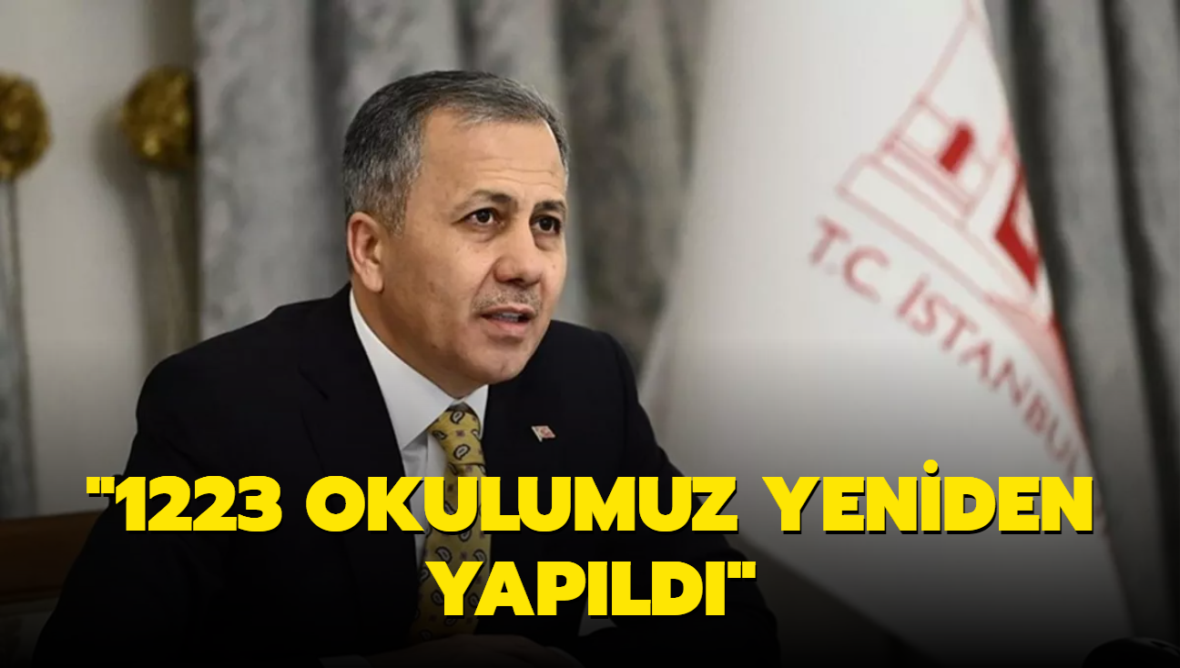 Vali Yerlikaya: 1223 okulumuz yeniden yapld