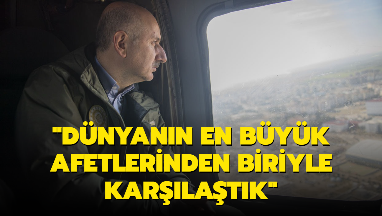 "Dnyann en byk afetlerinden biriyle kar karya kaldk"