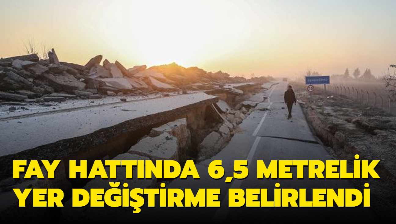 Fay hattnda 6,5 metrelik yer deitirme belirlendi