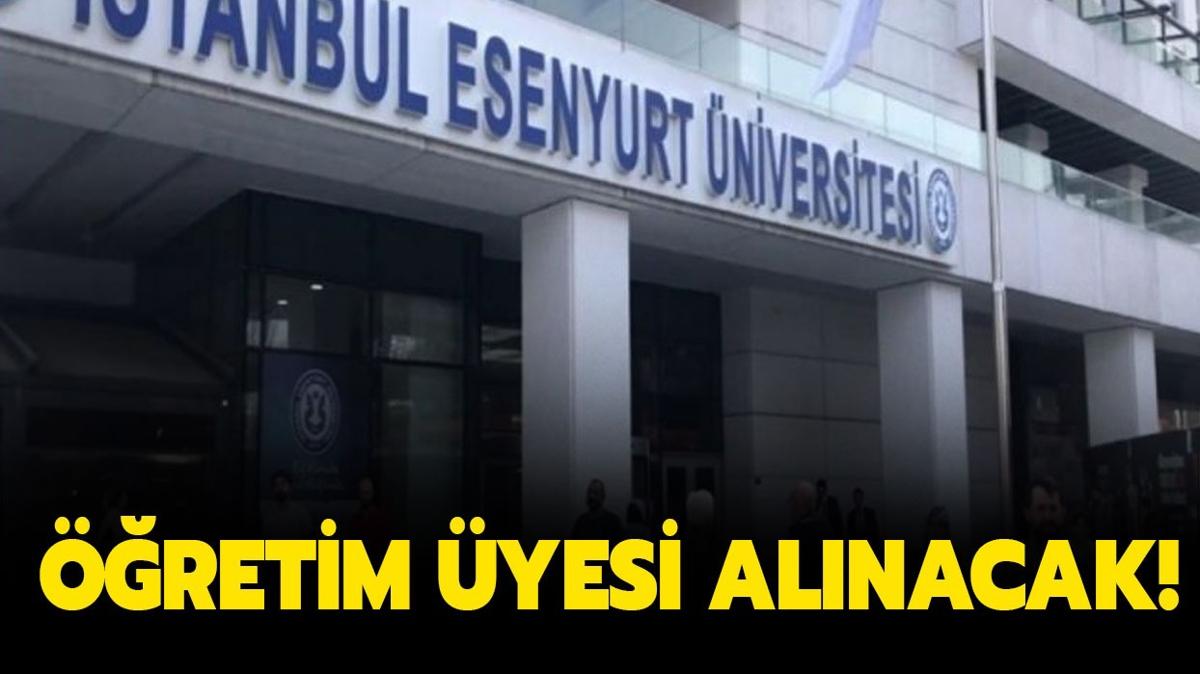 stanbul Esenyurt niversitesi retim yesi alacak!