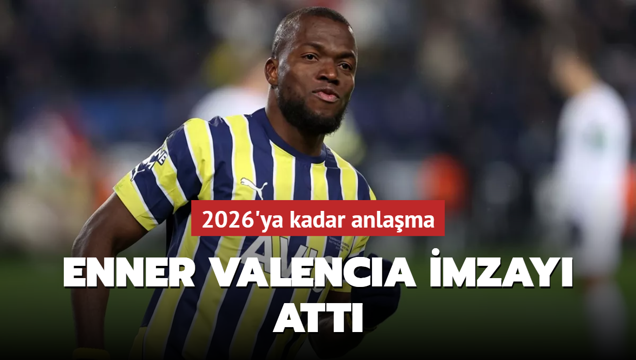 Enner Valencia imzay att! 2026'ya kadar anlama