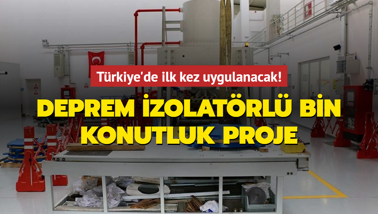 Trkiye'de ilk kez uygulanacak... Deprem izolatrl bin konutluk proje