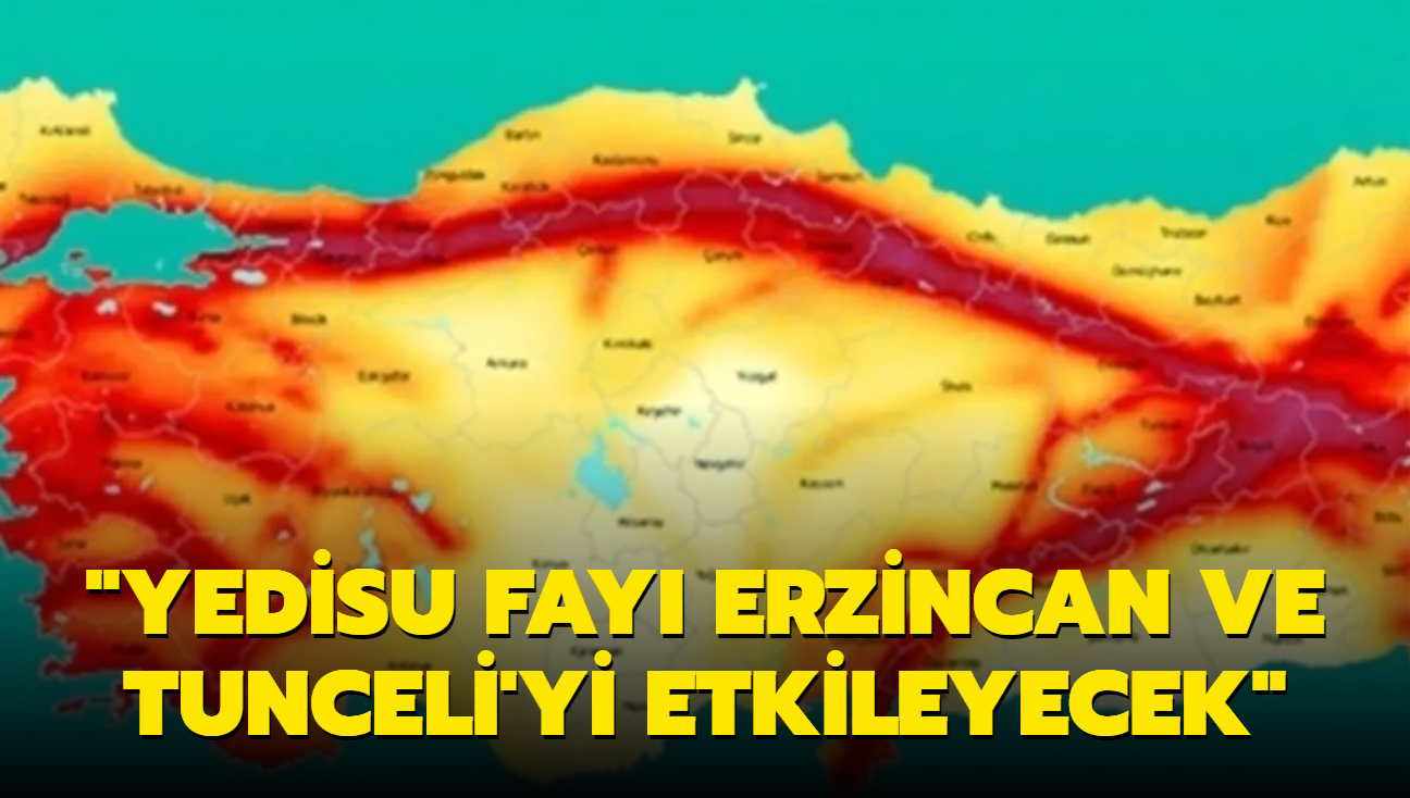 Uzman isim uyard: Yedisu fay Erzincan ve Tunceli'yi etkileyecek