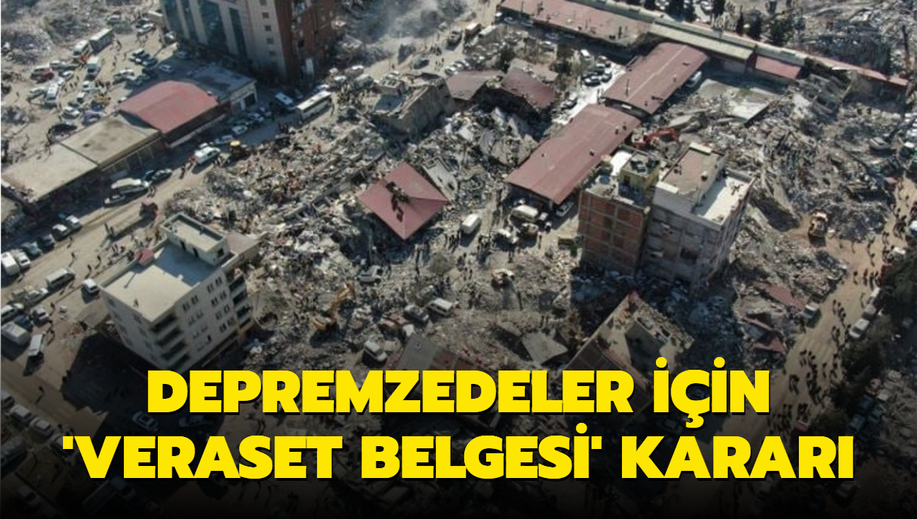 Adalet Bakanl'ndan depremzedeler iin 'veraset belgesi' karar