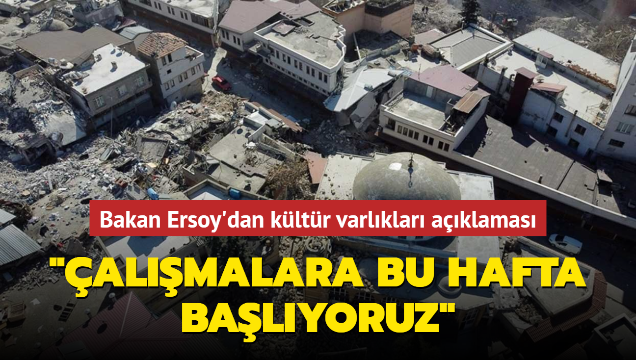 Bakan Ersoy'dan kltr varlklar aklamas... "almalara bu hafta balyoruz"