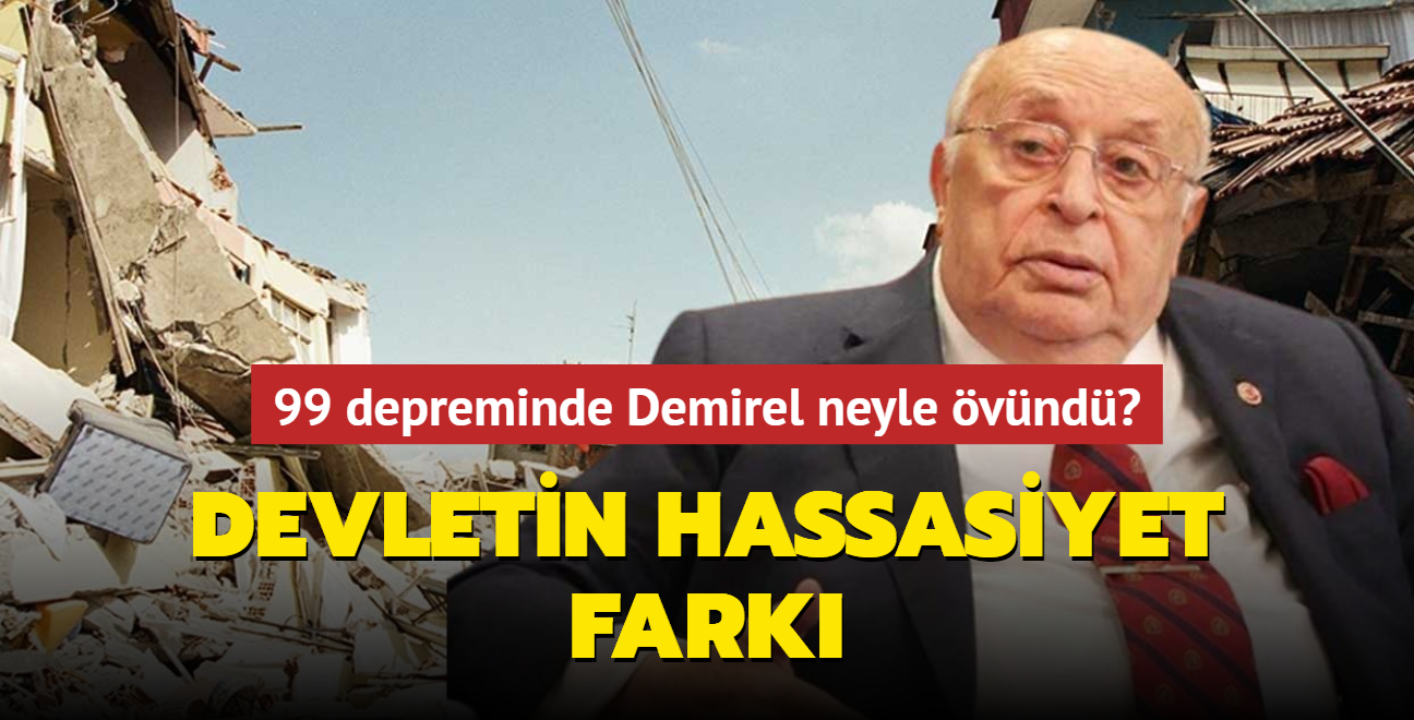 1999 depreminde Sleyman Demirel neyle vnd" Hassasiyet fark...