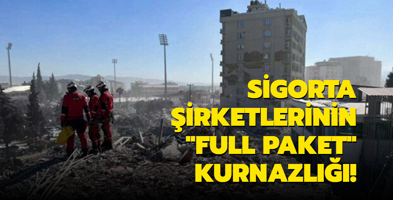 Sigorta irketlerinin "full paket" kurnazl!