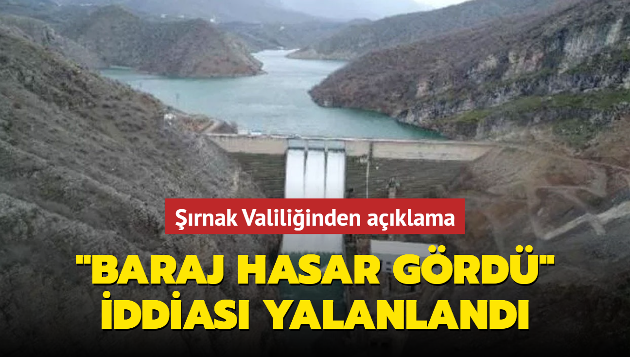 "Uludere Baraj hasar grd" iddialar aslsz kt... Valilikten aklama