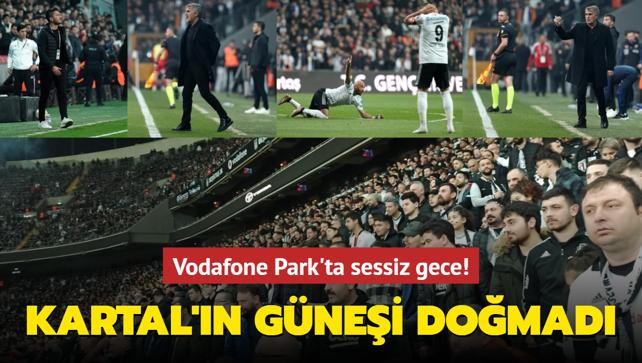 Kartal'n gnei domad! Vodafone Park'ta sessiz gece 