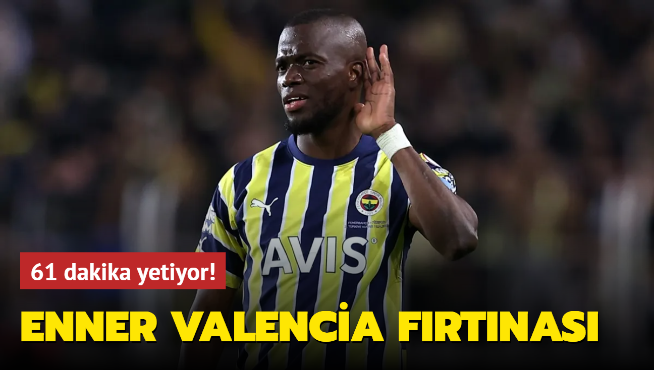 61 dakika yetiyor! Enner Valencia frtnas