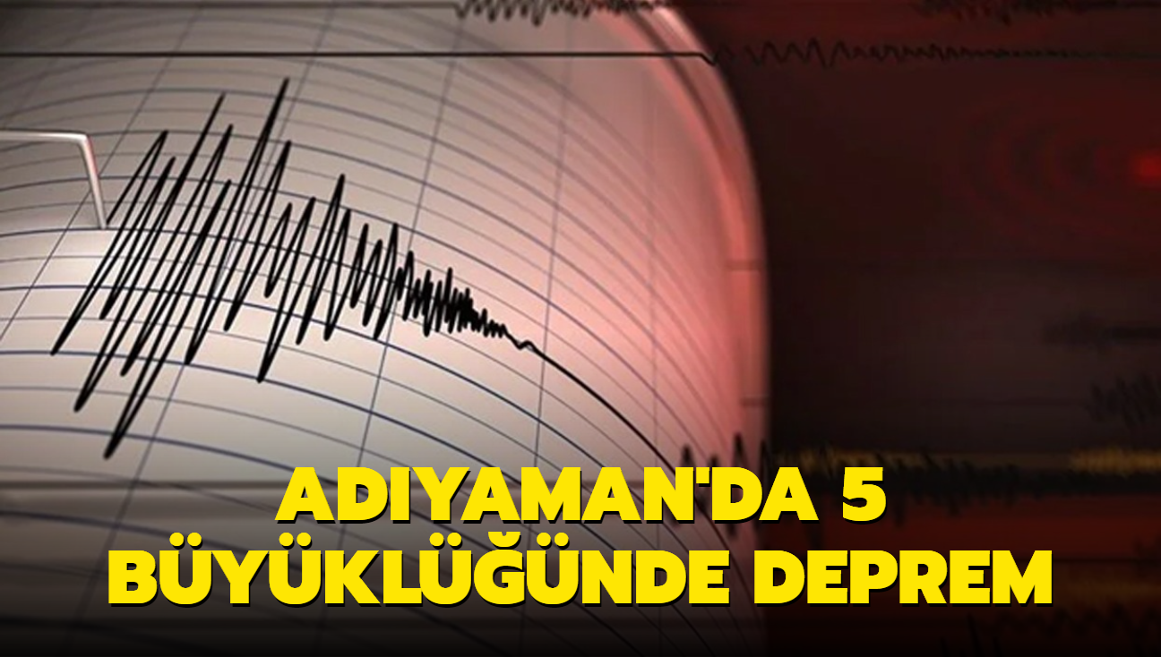 Adyaman'da 5 byklnde deprem