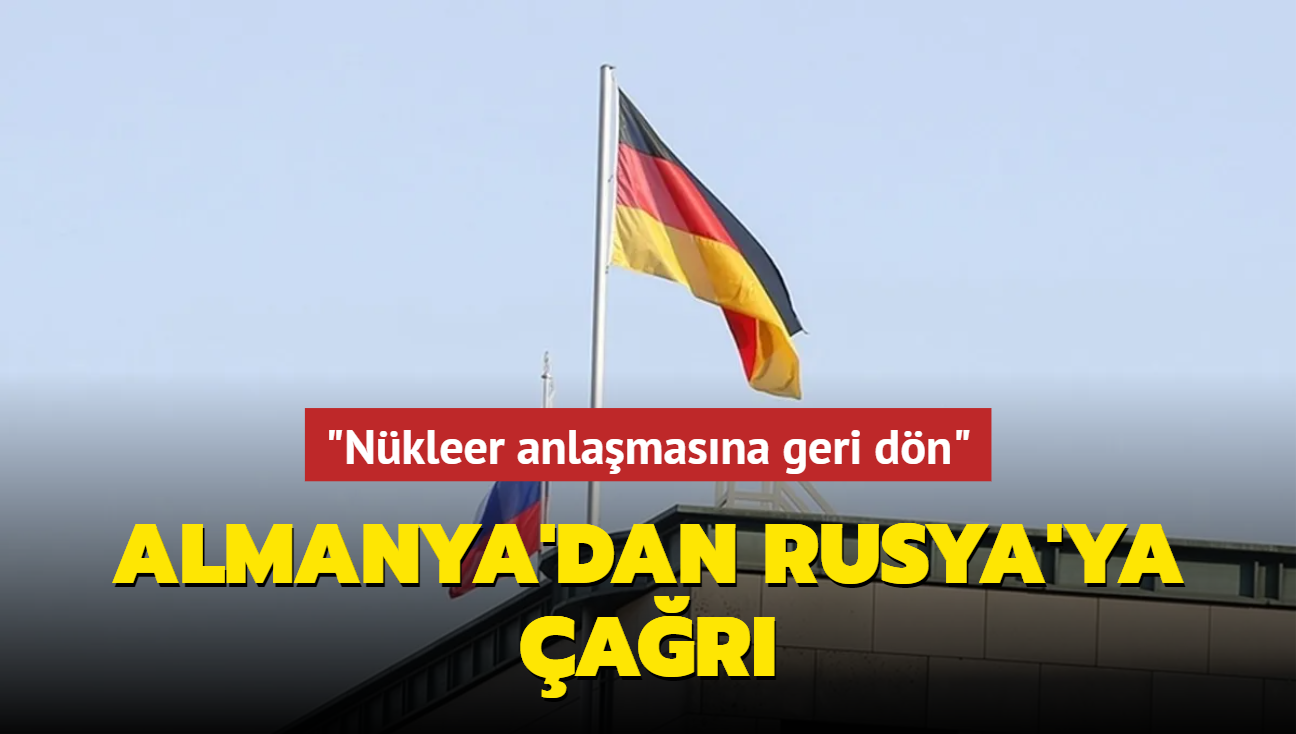 Almanya'dan Rusya'ya ar... "Nkleer anlamasna geri dn"