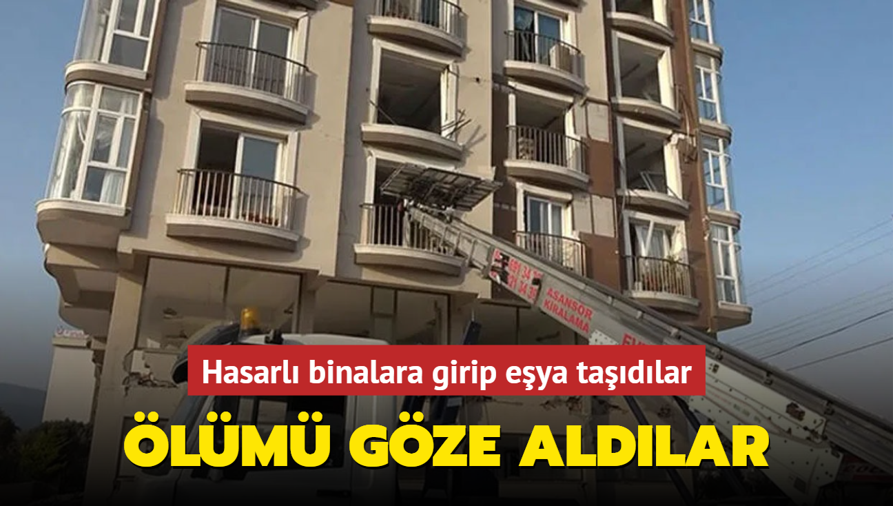 lm gze aldlar... Hasarl binalara girip eya tadlar