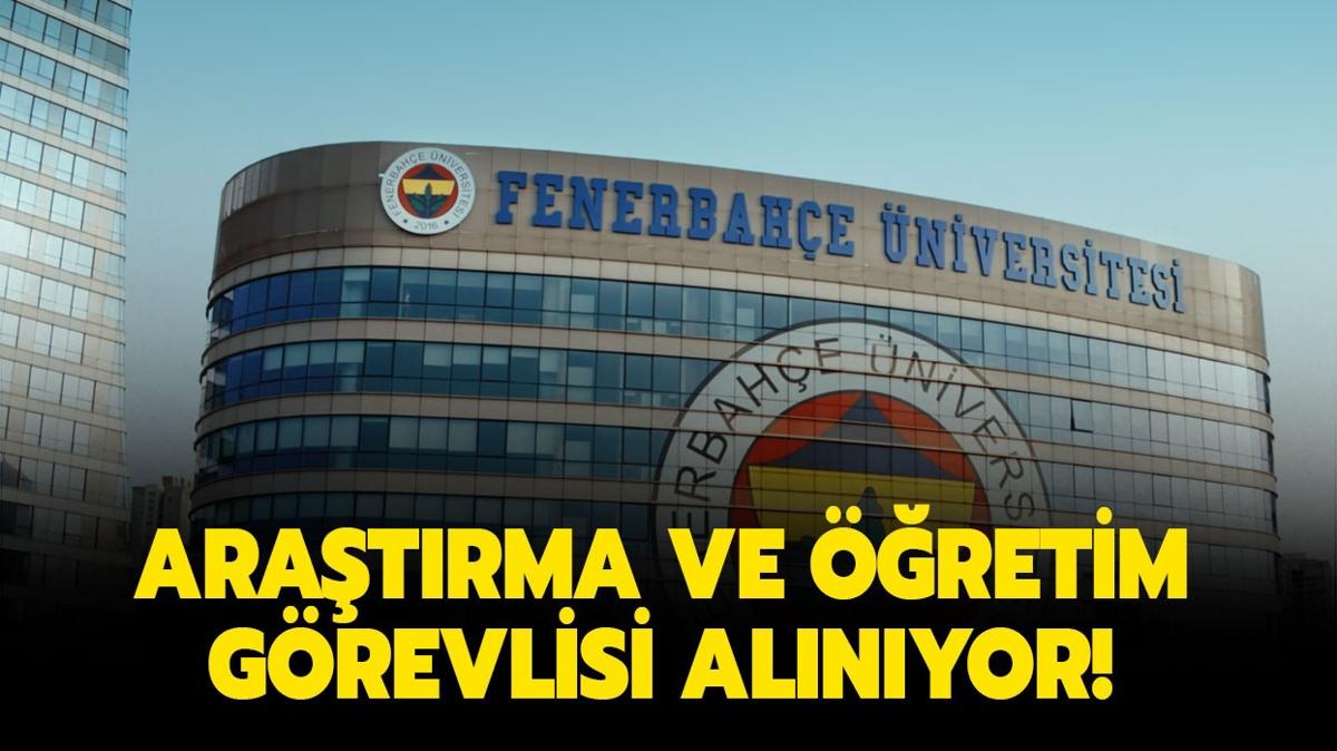 Fenerbahe niversitesi Aratrma ve retim Grevlisi alyor!