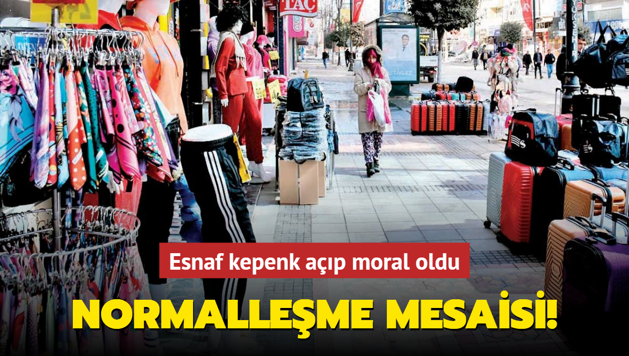 Normalleme mesaisi! Esnaf kepenk ap moral oldu