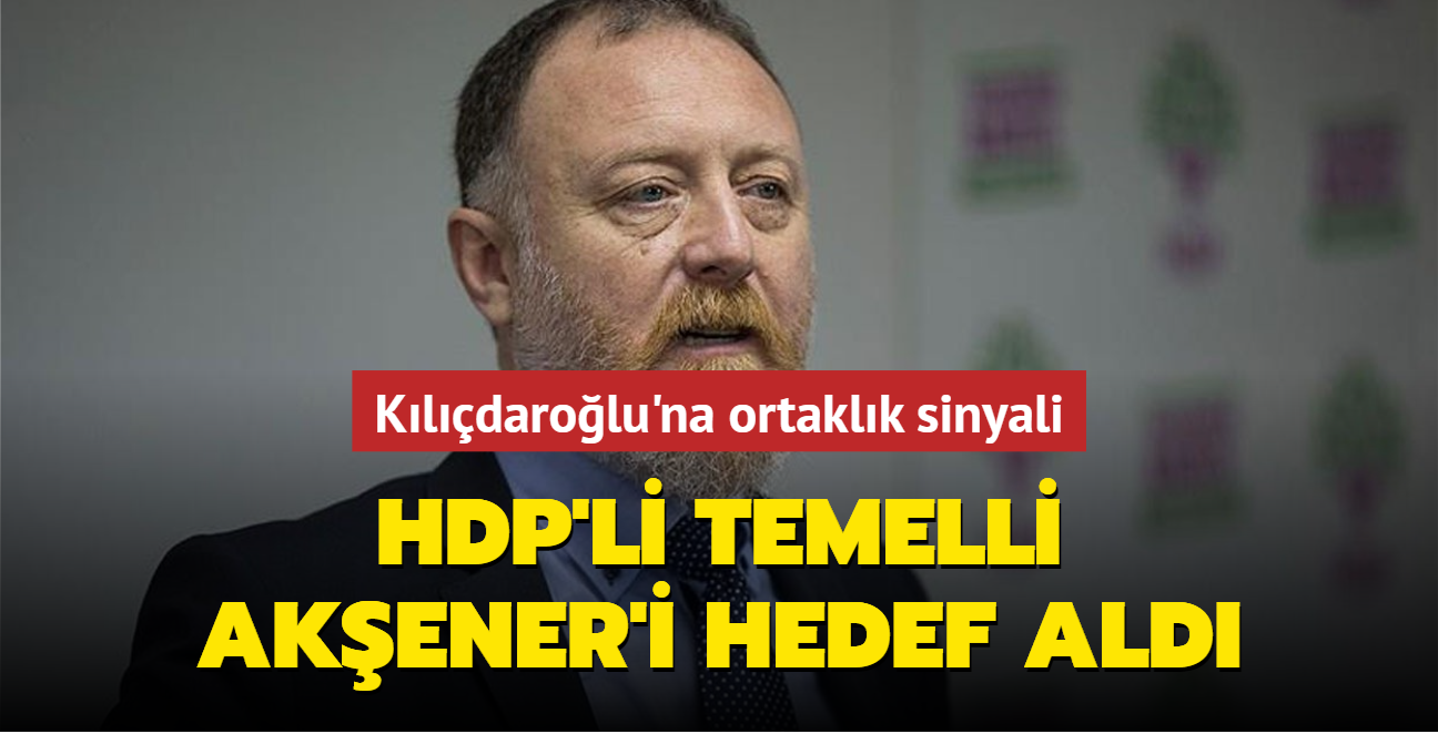 HDP'li Temelli Akener'i hedef ald Kldarolu'na ortaklk sinyali