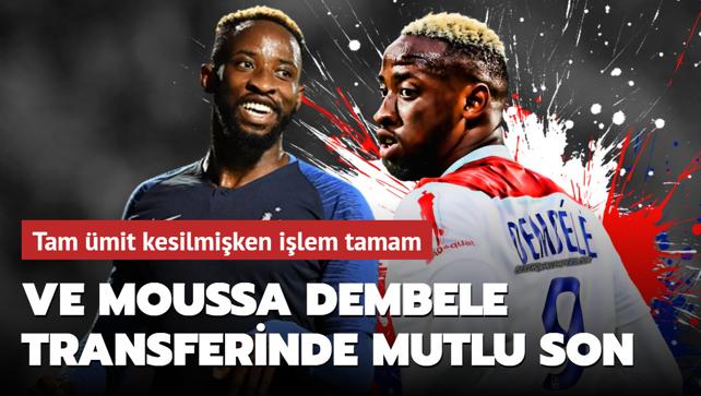 Ve Moussa Dembele transferinde mutlu son! Tam mit kesilmiken ilem tamam...